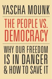 book The People vs. Democracy: Why Our Freedom Is in Danger and How to Save It