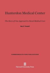 book Hunterdon Medical Center: The Story of One Approach to Rural Medical Care