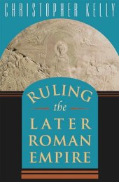 book Ruling the Later Roman Empire