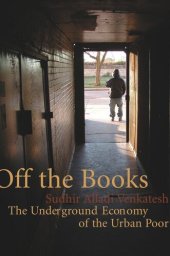 book Off the Books: The Underground Economy of the Urban Poor