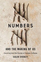 book Numbers and the Making of Us: Counting and the Course of Human Cultures