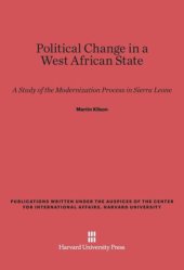 book Political Change in a West African State: A Study of the Modernization Process in Sierra Leone