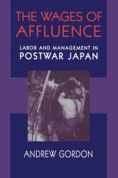 book The Wages of Affluence: Labor and Management in Postwar Japan