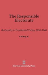 book The Responsible Electorate: Rationality in Presidential Voting, 1936–1960