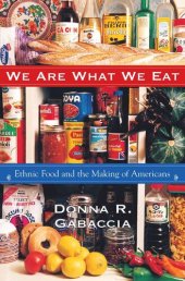 book We Are What We Eat: Ethnic Food and the Making of Americans