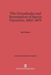 book Greenbacks and Resumption of Specie Payments, 1862-1879