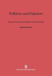 book Folklore and Fakelore: Essays Toward a Discipline of Folk Studies