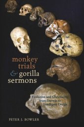 book Monkey Trials and Gorilla Sermons: Evolution and Christianity from Darwin to Intelligent Design