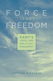 book Force and Freedom: Kant’s Legal and Political Philosophy