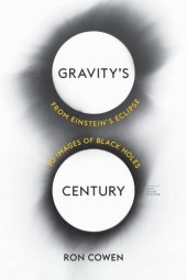 book Gravity’s Century: From Einstein’s Eclipse to Images of Black Holes