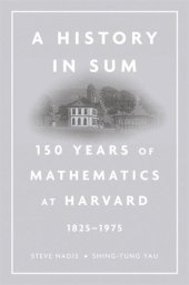 book A History in Sum: 150 Years of Mathematics at Harvard (1825–1975)