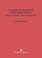 book Franklin D. Roosevelt and Foreign Affairs: Volume II Franklin D. Roosevelt and Foreign Affairs, Volume 2: March 1934–August 1935