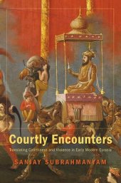 book Courtly Encounters: Translating Courtliness and Violence in Early Modern Eurasia