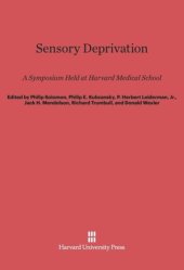 book Sensory Deprivation: A Symposium Held at Harvard Medical School