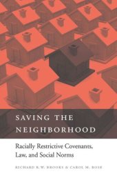 book Saving the Neighborhood: Racially Restrictive Covenants, Law, and Social Norms