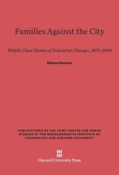 book Families against the City: Middle Class Homes of Industrial Chicago, 1872-1890