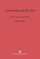 book Dostoevsky and The Idiot: Author, Narrator, and Reader