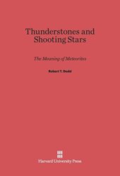 book Thunderstones and Shooting Stars: The Meaning of Meteorites