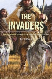 book The Invaders: How Humans and Their Dogs Drove Neanderthals to Extinction