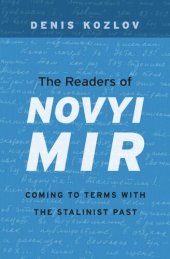 book The Readers of Novyi Mir: Coming to Terms with the Stalinist Past