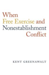 book When Free Exercise and Nonestablishment Conflict