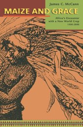 book Maize and Grace: Africa’s Encounter with a New World Crop, 1500–2000