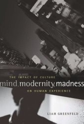 book Mind, Modernity, Madness: The Impact of Culture on Human Experience