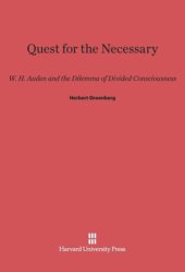 book Quest for the Necessary: W. H. Auden and the Dilemma of Divided Consciousness