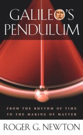 book Galileo’s Pendulum: From the Rhythm of Time to the Making of Matter