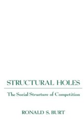 book Structural Holes: The Social Structure of Competition