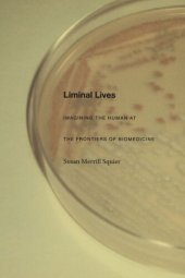 book Liminal Lives: Imagining the Human at the Frontiers of Biomedicine