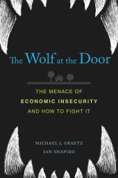 book The Wolf at the Door: The Menace of Economic Insecurity and How to Fight It