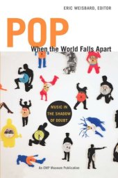 book Pop When the World Falls Apart: Music in the Shadow of Doubt