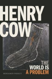 book Henry Cow: The World Is a Problem