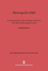 book Metropolis 1985: An Interpretation of the Findings of the New York Metropolitan Region Study