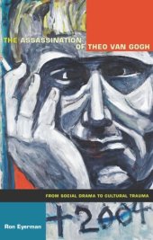 book The Assassination of Theo van Gogh: From Social Drama to Cultural Trauma