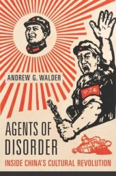 book Agents of Disorder: Inside China’s Cultural Revolution