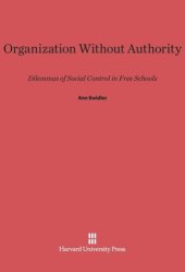 book Organization without Authority: Dilemmas of Social Control in Free Schools