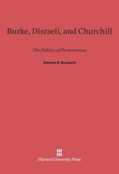 book Burke, Disraeli, and Churchill: The Politics of Perseverance