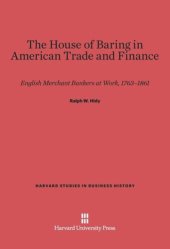 book The House of Baring in American Trade and Finance: English Merchant Bankers at Work, 1763-1861