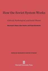 book How the Soviet System Works: Cultural, Psychological, and Social Themes