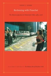 book Reckoning with Pinochet: The Memory Question in Democratic Chile, 1989–2006