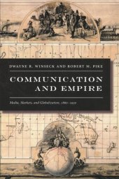 book Communication and Empire: Media, Markets, and Globalization, 1860–1930