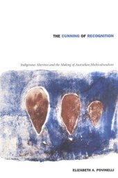 book The Cunning of Recognition: Indigenous Alterities and the Making of Australian Multiculturalism