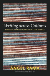 book Writing across Cultures: Narrative Transculturation in Latin America