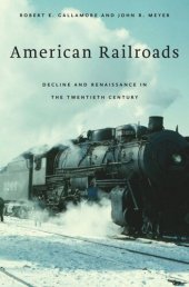 book American Railroads: Decline and Renaissance in the Twentieth Century