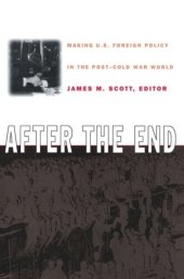 book After the End: Making U.S. Foreign Policy in the Post-Cold War World