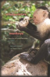 book Manipulative Monkeys: The Capuchins of Lomas Barbudal