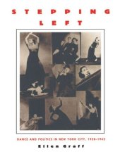 book Stepping Left: Dance and Politics in New York City, 1928–1942