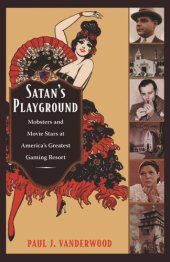 book Satan's Playground: Mobsters and Movie Stars at America's Greatest Gaming Resort